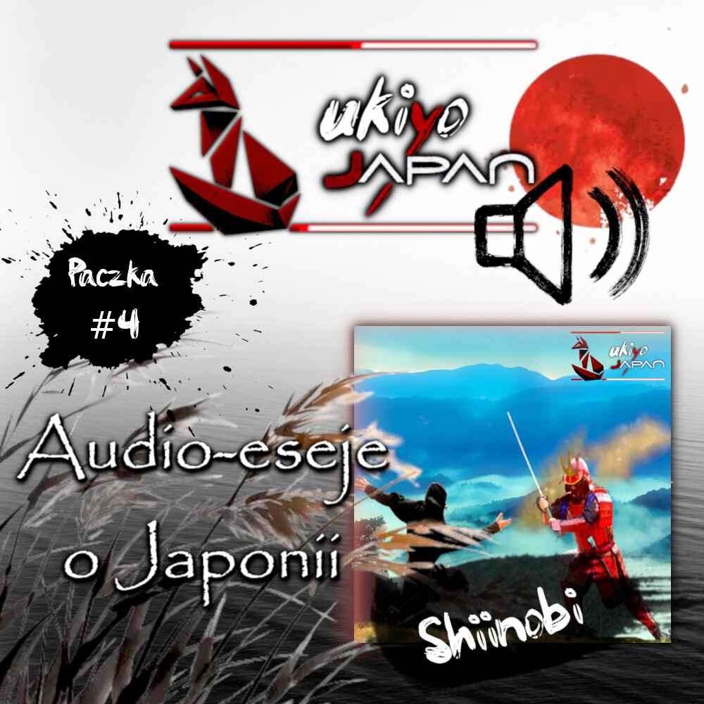 Audio eseje w mp3 od ukiyo-japan.pl (Michał Sobieraj) o ninja - shinobi w prowincji Iga, Koga i nie tylko Audio eseje w mp3 od ukiyo-japan.pl (Michał Sobieraj) o ninja - shinobi w prowincji Iga, Koga i nie tylko