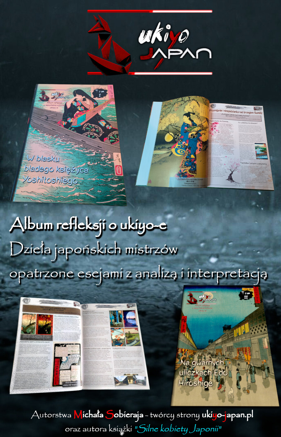 Periodyk "Ukiyo-Japan" - sztuka japońska ukiyo-e i ich interpretacje autorstwa Michała Sobieraja Albumy refleksji o japońskiej sztuce ukiyo-e opatrzone esejami z analizą i interpretacją
